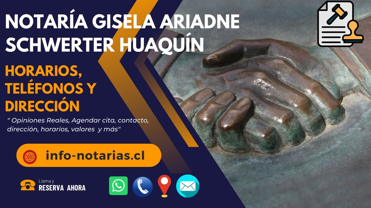 Notaría Gisela Ariadne Schwerter Huaquín